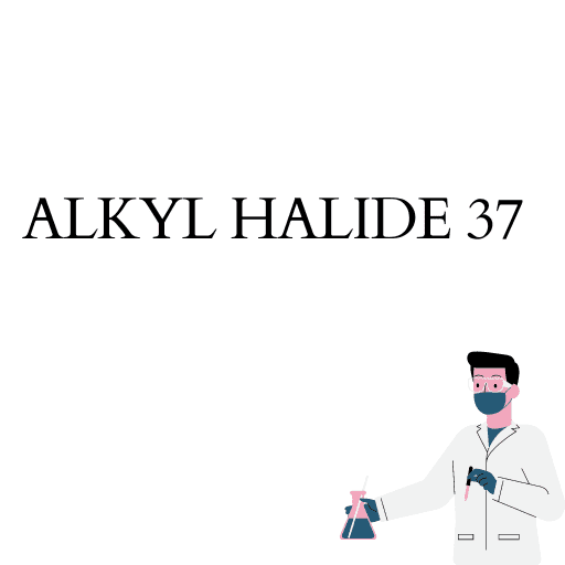 ALKYL HALIDE 37